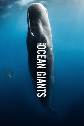 追踪海洋巨兽 Chasing Ocean Giants (2021) / 4K纪录片下载 / 阿里云盘分享 / Chasing.Ocean.Giants.S01.2021.2160p.WEB-DL.H264.AAC