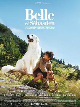 灵犬雪莉：冒险再出发 Belle et Sébastien : l'aventure continue (2015) / 灵犬贝拉2 / 靈犬貝兒之奇蹟救援(台) / 4K电影下载 / 阿里云盘分享 / Belle.and.Sebastian.The.Adventure.Continues.2015.2160p.HQ.WEB-DL.H265.AAC