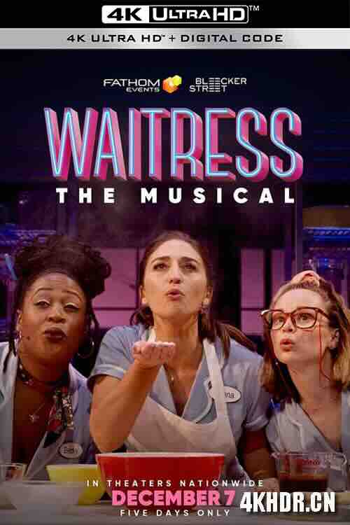 女服务员 Waitress (2023) / Waitress, the Musical - Live on Broadway! / 4K电影下载 / Waitress.The.Musical.2023.2160p.AMZN.WEB-DL.DDP5.1.H.265