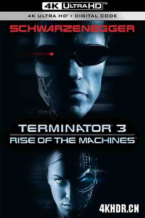 终结者3 Terminator 3: Rise of the Machines (2003) / 未来战士3：歼灭者TX(港) / 魔鬼终结者3(台) / 终结者3：机器的觉醒 / T3 / 4K电影下载 / Terminator.3.Rise.of.the.Machines.2003.2160p.Ai-Upscaled.TrueHD.5.1.10Bit.H265