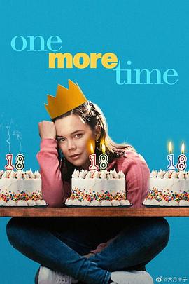 逃离18岁 One More Time (2023) / 4K电影下载 / One.More.Time.2023.2160p.NF.WEB-DL.DUAL.DDP5.1.DV.HDR.H.265-FLUX