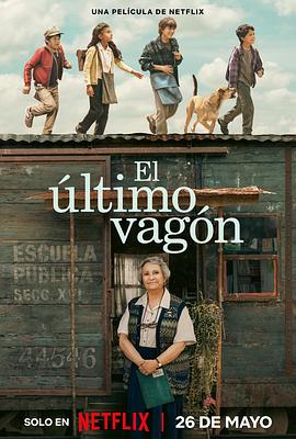 铁轨的尽头 El Último Vagón (2023) / Where the Tracks End / 4K电影下载 / Where.the.Tracks.End.2023.2160p.NF.WEB-DL.DUAL.DDP5.1.DV.HDR.H.265-FLUX