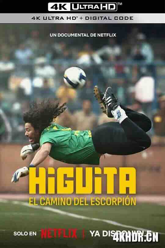 伊基塔：蝎子摆尾 Higuita: El camino del Escorpión (2023) / Higuita: The Way of the Scorpion / 4K纪录片下载 / Higuita.The.Way.of.the.Scorpion.2023.2160p.NF.WEB-DL.DDP5.1.H.265[简繁中字]