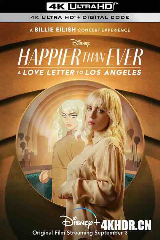 从未如此快乐：写给洛杉矶的情书 Happier than Ever: A Love Letter to Los Angeles (2021) / Happier Than Ever: A Love Letter to LA / 4K电影下载 / Happier.Than.Ever.A.Love.Letter.To.Los.Angeles.2021.WEB.2160p.x265