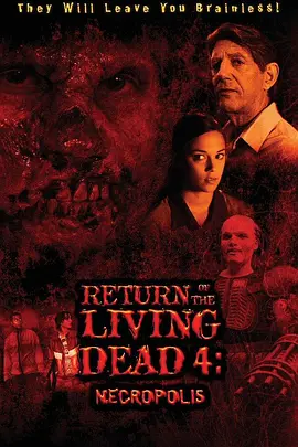 活死人归来4 Return of the Living Dead 4: Necropolis (2005)/活死人归来4：墓地