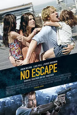 无处可逃 No Escape (2015) 绝地狂逃(港)/政变/军事政变
