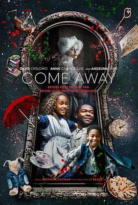 远走高飞 Come Away (2020) 小飞侠与爱丽丝: 魔幻奇缘(港)/爱丽丝与梦幻岛(台)/离开/英国/美国/豆瓣: 4.1