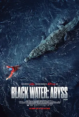 绝命鳄口 Black Water: Abyss (2020) 黑水：深渊/Black Water: The Abyss/澳大利亚/美国/豆瓣: 4.4