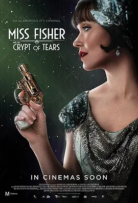 费雪小姐和泪之穴 Miss Fisher &amp; the Crypt of Tears (2020) 费雪小姐电影版/费雪小姐与泪穴/Miss Fisher and the Crypt of Tears/澳大利亚/豆瓣: 6.0