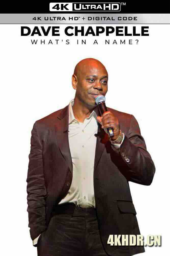 戴夫·查普尔：名无所谓 Dave Chappelle: What&#39;s In A Name? (2022) 戴夫·查普尔：虚名何所谓/戴夫·查普尔：名有何谓？/美国/豆瓣: 8.0