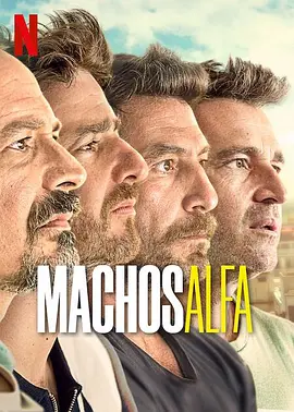 阿尔法男 第三季 Machos Alfa Season 3 2025 Alpha Males[西班牙]豆瓣: