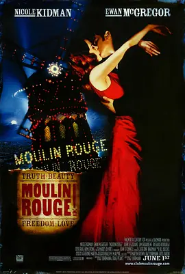 红磨坊 Moulin Rouge! 2001 梦断花都/情陷红磨坊(港)[澳大利亚/美国]豆瓣: 7.9