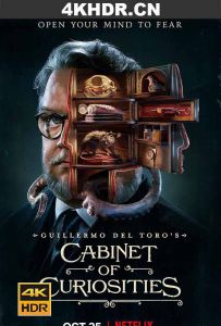 吉尔莫·德尔·托罗的奇思妙想 Guillermo del Toro's Cabinet of Curios...