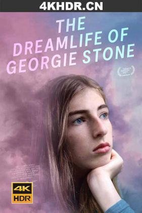 乔琪·斯通：梦想人生 The.Dreamlife.of.Georgie.Stone.2022.2160p.NF.WEB...