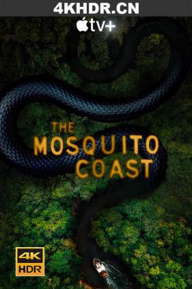 蚊子海岸 第二季 The.Mosquito.Coast.S02.2160p.ATVP.WEB-DL.x265.10bit.HD...