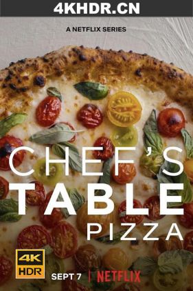 主厨的餐桌：披萨 Chef's Table: Pizza (2022) / Chefs.Table.Pizza.S01.2160p.NF.WEB-DL.x265.10bit.SDR.DDP5.1.Atmos-XEBEC[rartv]